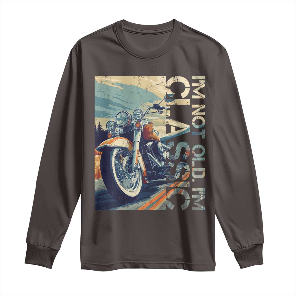 Funny Biker Long Sleeve Shirt I'm Not Old I'm Classic Motorcycle Rider