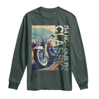Funny Biker Long Sleeve Shirt I'm Not Old I'm Classic Motorcycle Rider