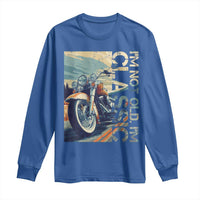 Funny Biker Long Sleeve Shirt I'm Not Old I'm Classic Motorcycle Rider