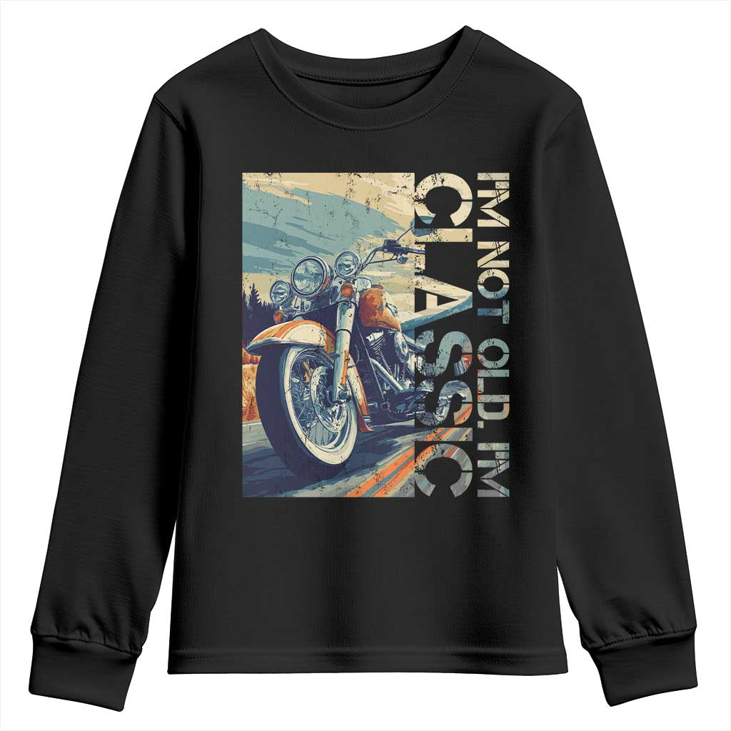 Funny Biker Youth Sweatshirt I'm Not Old I'm Classic Motorcycle Rider