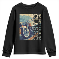 Funny Biker Youth Sweatshirt I'm Not Old I'm Classic Motorcycle Rider