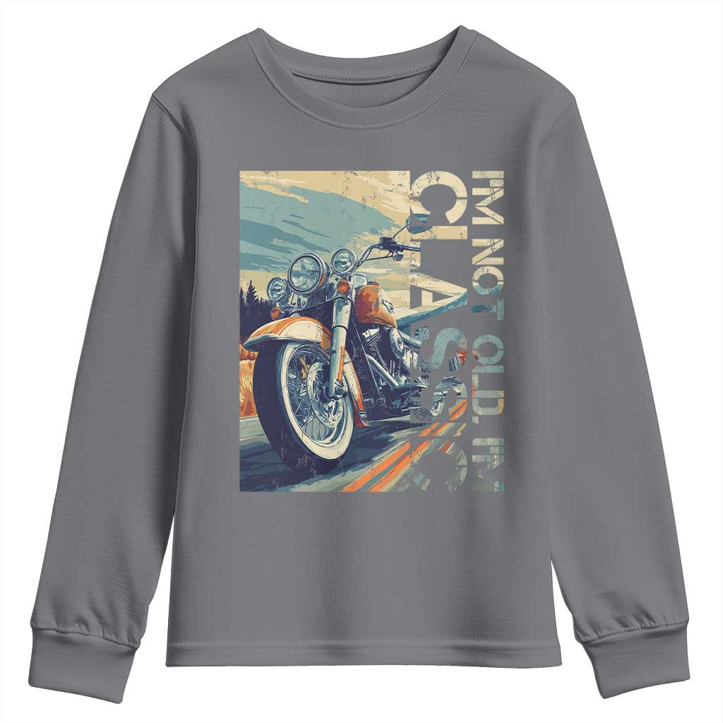 Funny Biker Youth Sweatshirt I'm Not Old I'm Classic Motorcycle Rider