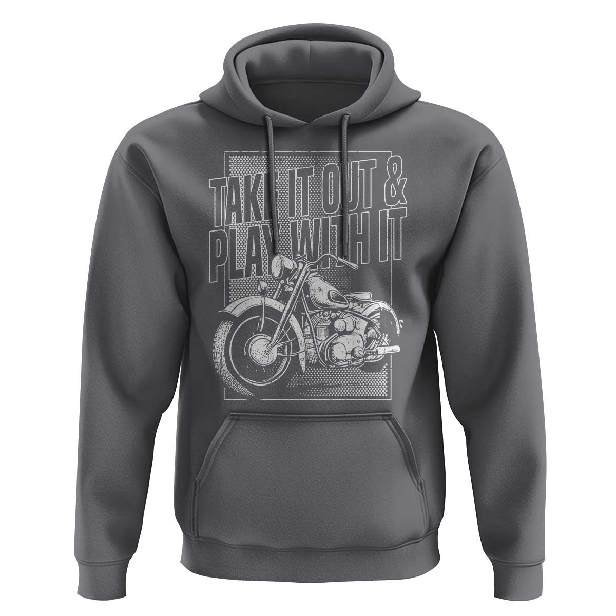 Motorcycle Rider Hoodie Take It Out And Play With It