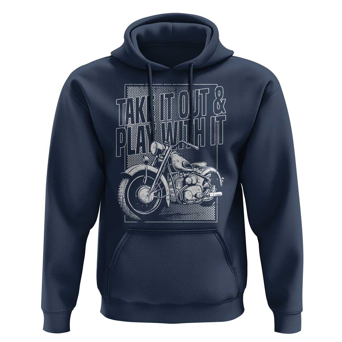 Motorcycle Rider Hoodie Take It Out And Play With It