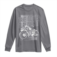 Motorcycle Rider Long Sleeve Shirt Take It Out And Play With It