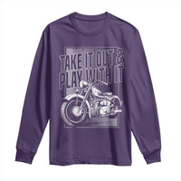 Motorcycle Rider Long Sleeve Shirt Take It Out And Play With It