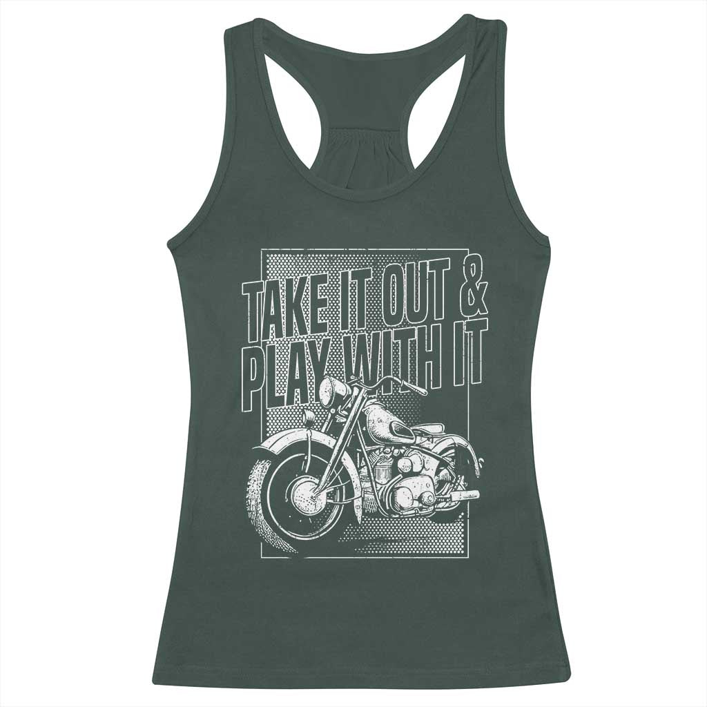 Motorcycle Rider Racerback Tank Top Take It Out And Play With It