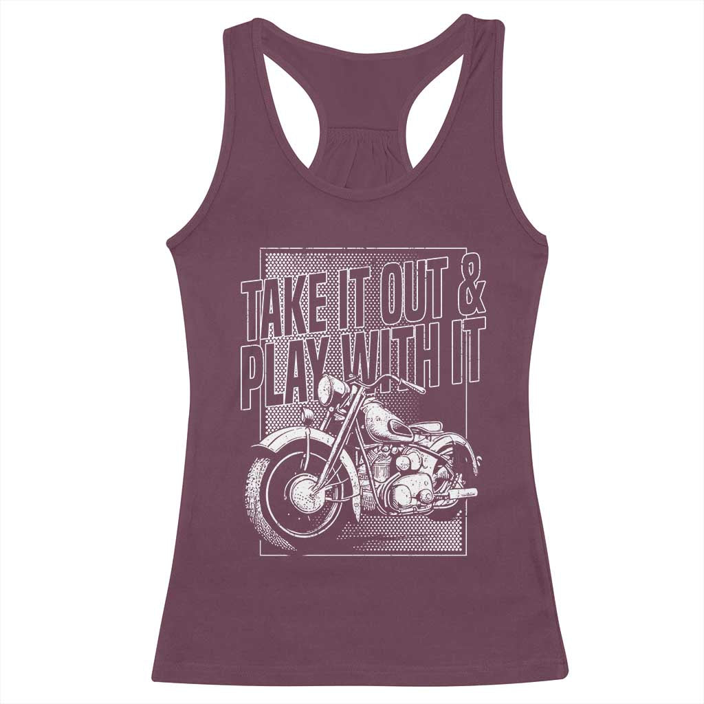 Motorcycle Rider Racerback Tank Top Take It Out And Play With It
