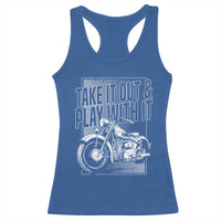 Motorcycle Rider Racerback Tank Top Take It Out And Play With It