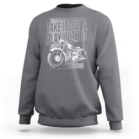 Motorcycle Rider Sweatshirt Take It Out And Play With It