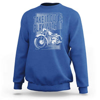 Motorcycle Rider Sweatshirt Take It Out And Play With It