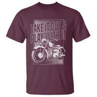 Motorcycle Rider T Shirt Take It Out And Play With It