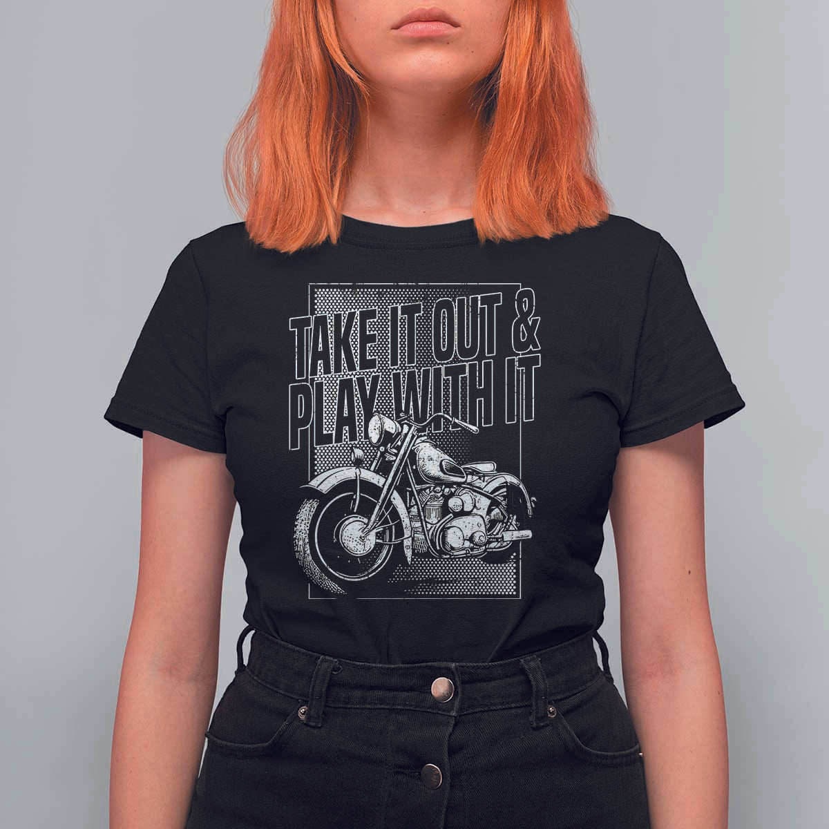 Motorcycle Rider T Shirt For Women Take It Out And Play With It