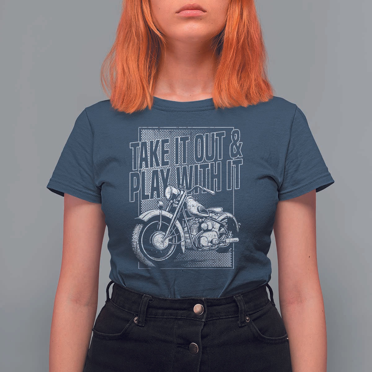 Motorcycle Rider T Shirt For Women Take It Out And Play With It