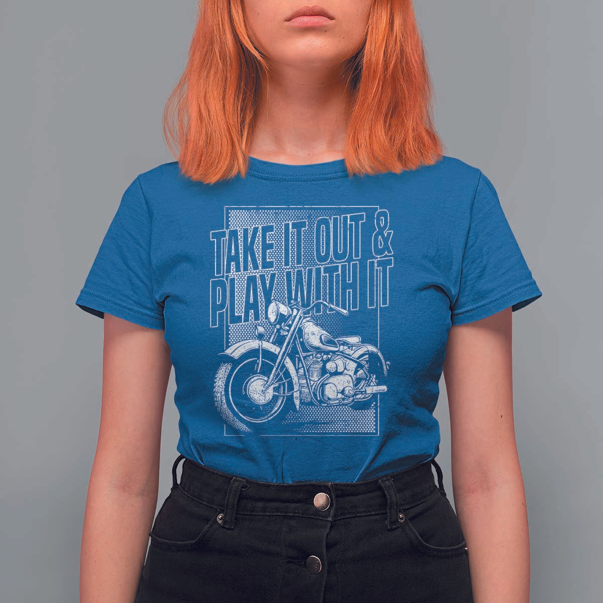 Motorcycle Rider T Shirt For Women Take It Out And Play With It