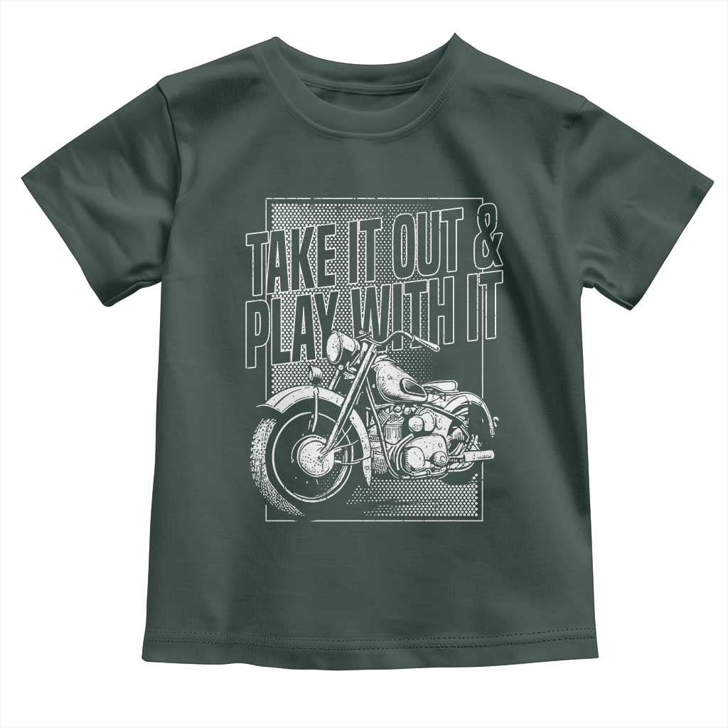 Motorcycle Rider Toddler T Shirt Take It Out And Play With It