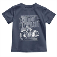 Motorcycle Rider Toddler T Shirt Take It Out And Play With It