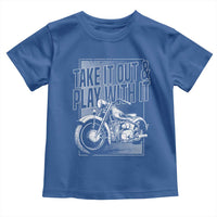 Motorcycle Rider Toddler T Shirt Take It Out And Play With It