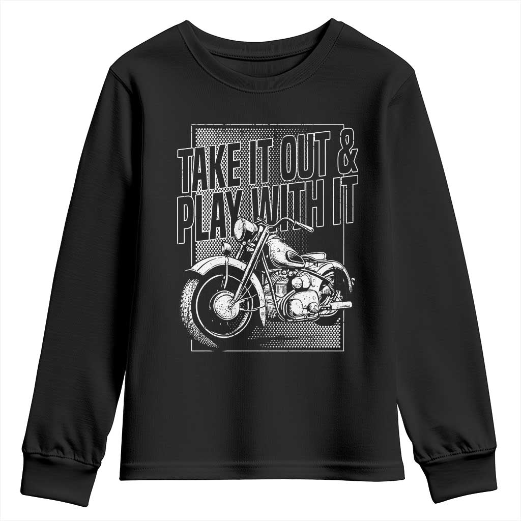 Motorcycle Rider Youth Sweatshirt Take It Out And Play With It