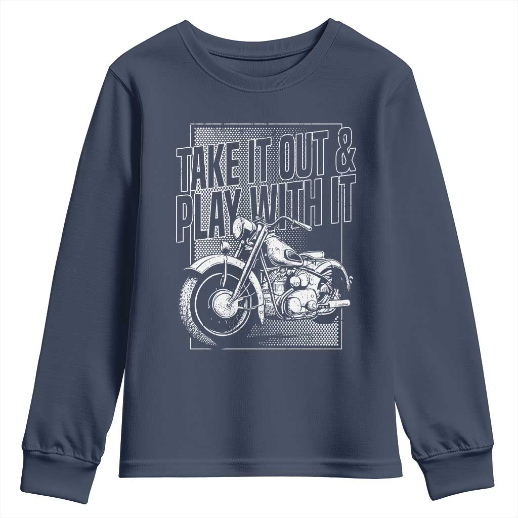 Motorcycle Rider Youth Sweatshirt Take It Out And Play With It