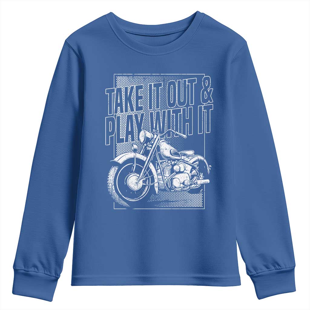 Motorcycle Rider Youth Sweatshirt Take It Out And Play With It