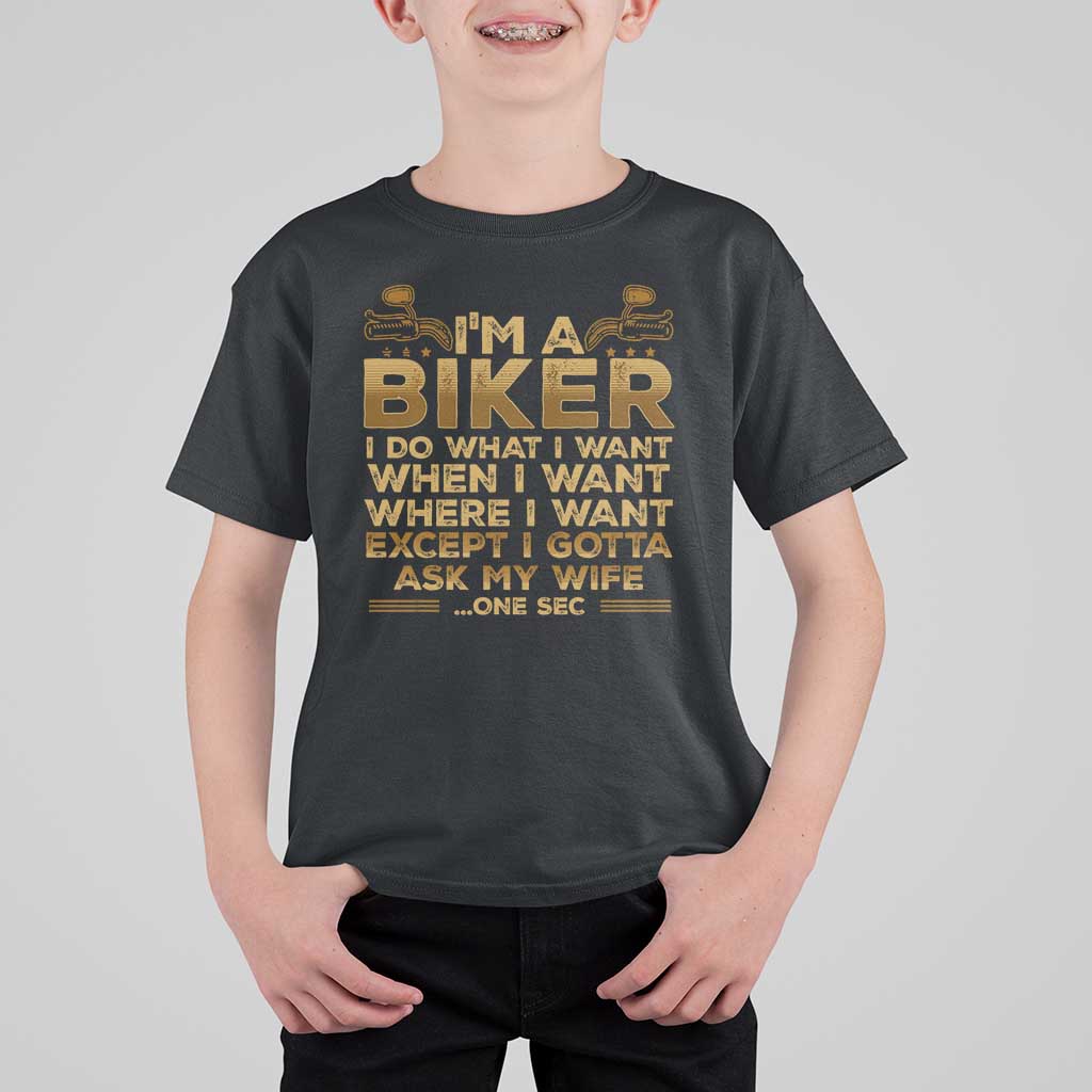 Motorcycle Rider T Shirt For Kid I'm A Biker I Do What I Want