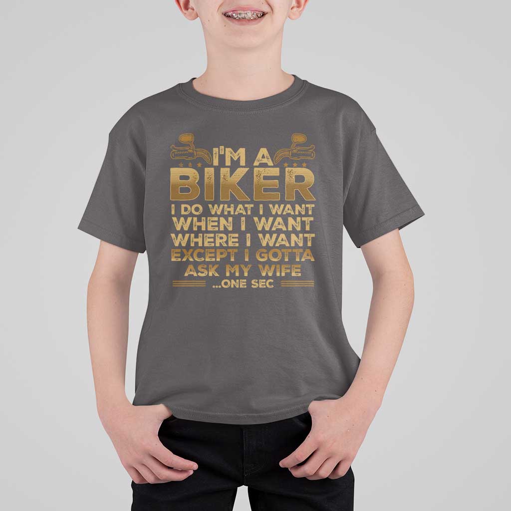 Motorcycle Rider T Shirt For Kid I'm A Biker I Do What I Want