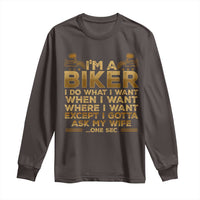 Motorcycle Rider Long Sleeve Shirt I'm A Biker I Do What I Want