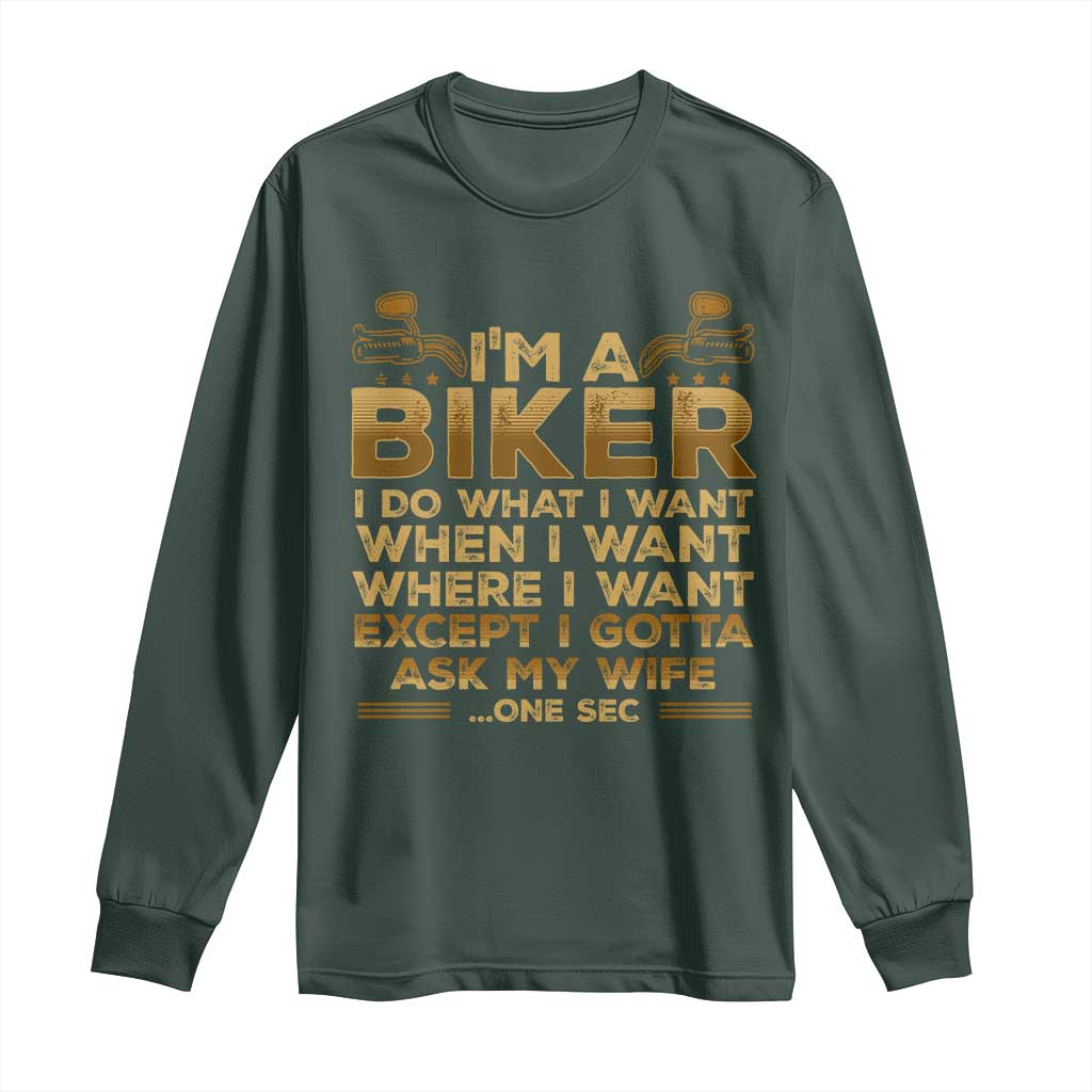 Motorcycle Rider Long Sleeve Shirt I'm A Biker I Do What I Want