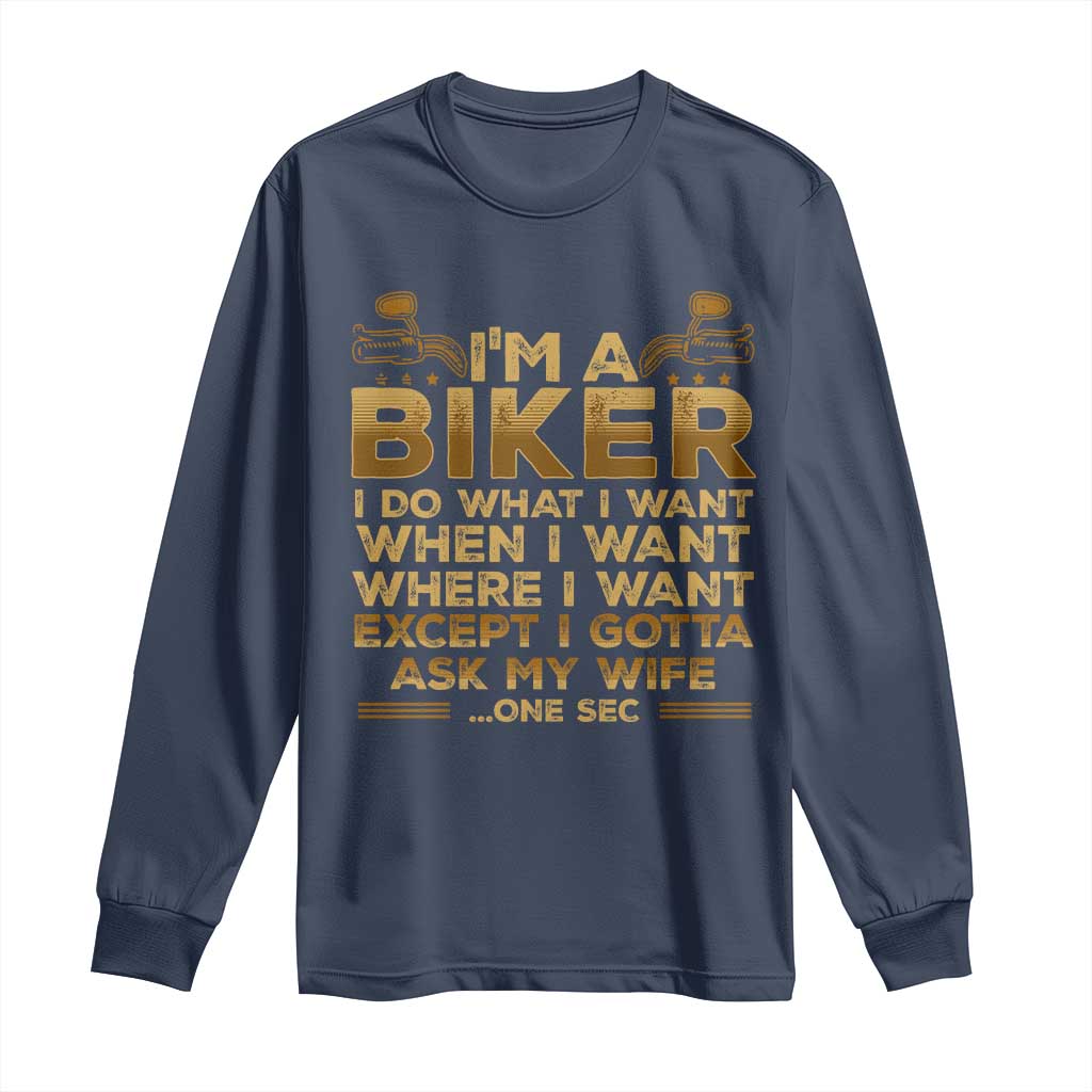 Motorcycle Rider Long Sleeve Shirt I'm A Biker I Do What I Want
