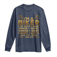 Motorcycle Rider Long Sleeve Shirt I'm A Biker I Do What I Want