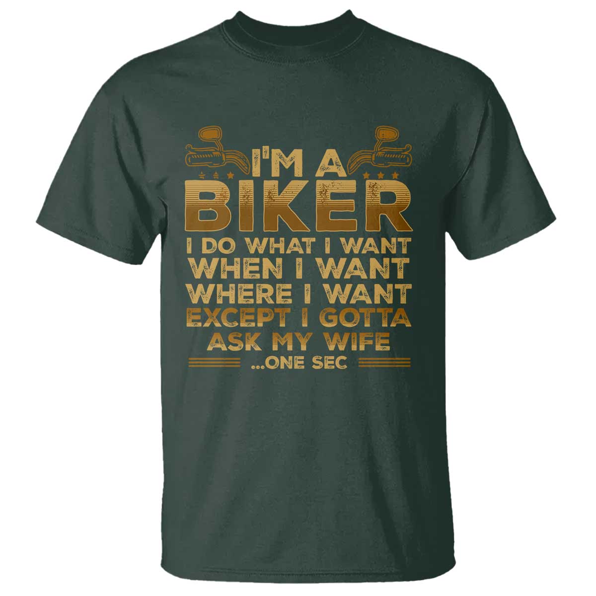 Motorcycle Rider T Shirt I'm A Biker I Do What I Want