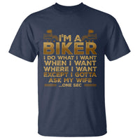 Motorcycle Rider T Shirt I'm A Biker I Do What I Want