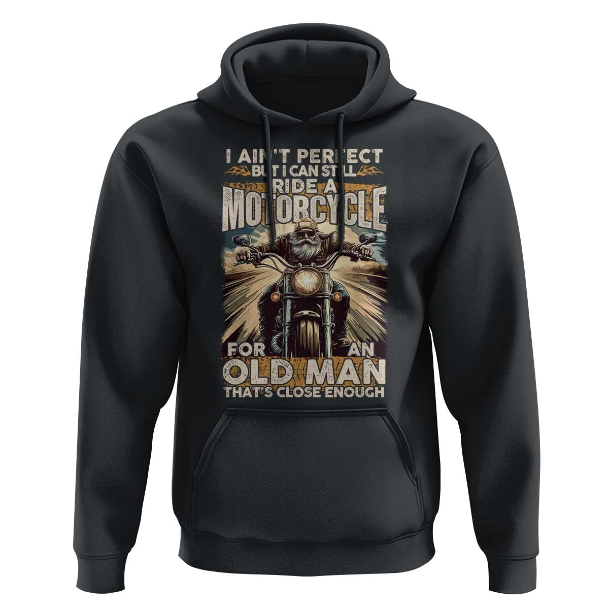 Motorcycle Rider Hoodie I Ain't Perfect But I Can Still Ride A Motorcycle