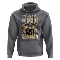 Motorcycle Rider Hoodie I Ain't Perfect But I Can Still Ride A Motorcycle