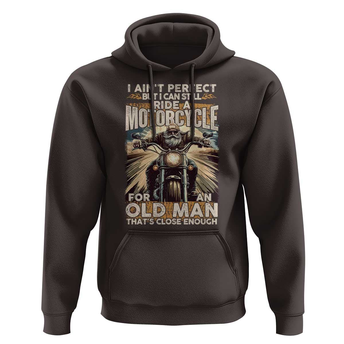 Motorcycle Rider Hoodie I Ain't Perfect But I Can Still Ride A Motorcycle