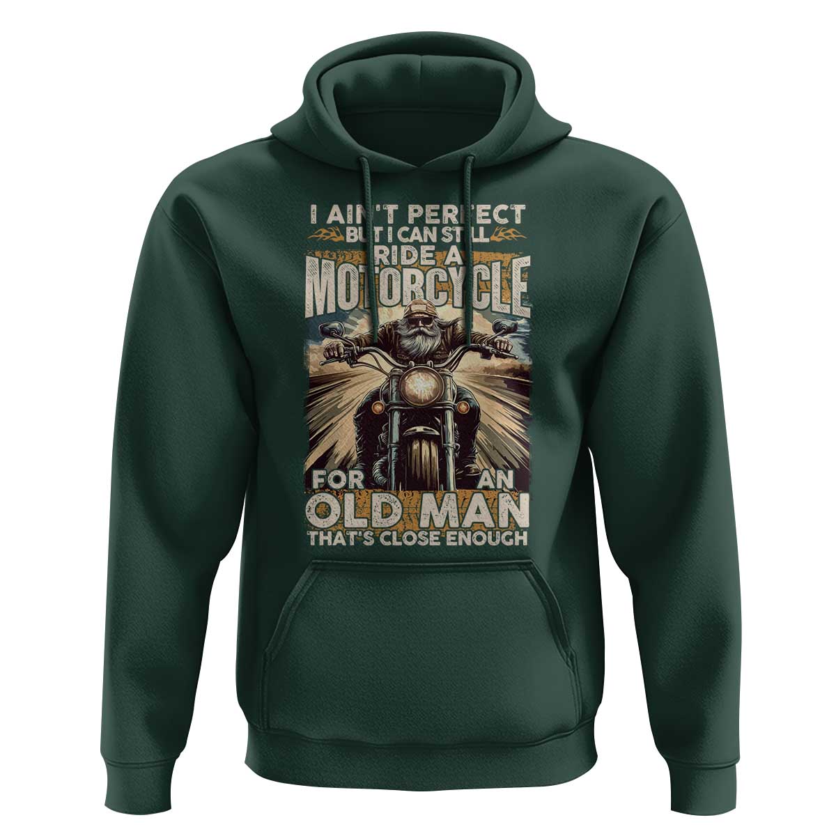 Motorcycle Rider Hoodie I Ain't Perfect But I Can Still Ride A Motorcycle