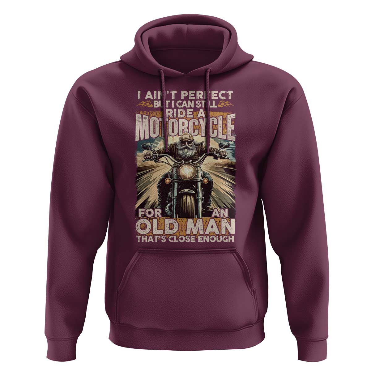 Motorcycle Rider Hoodie I Ain't Perfect But I Can Still Ride A Motorcycle