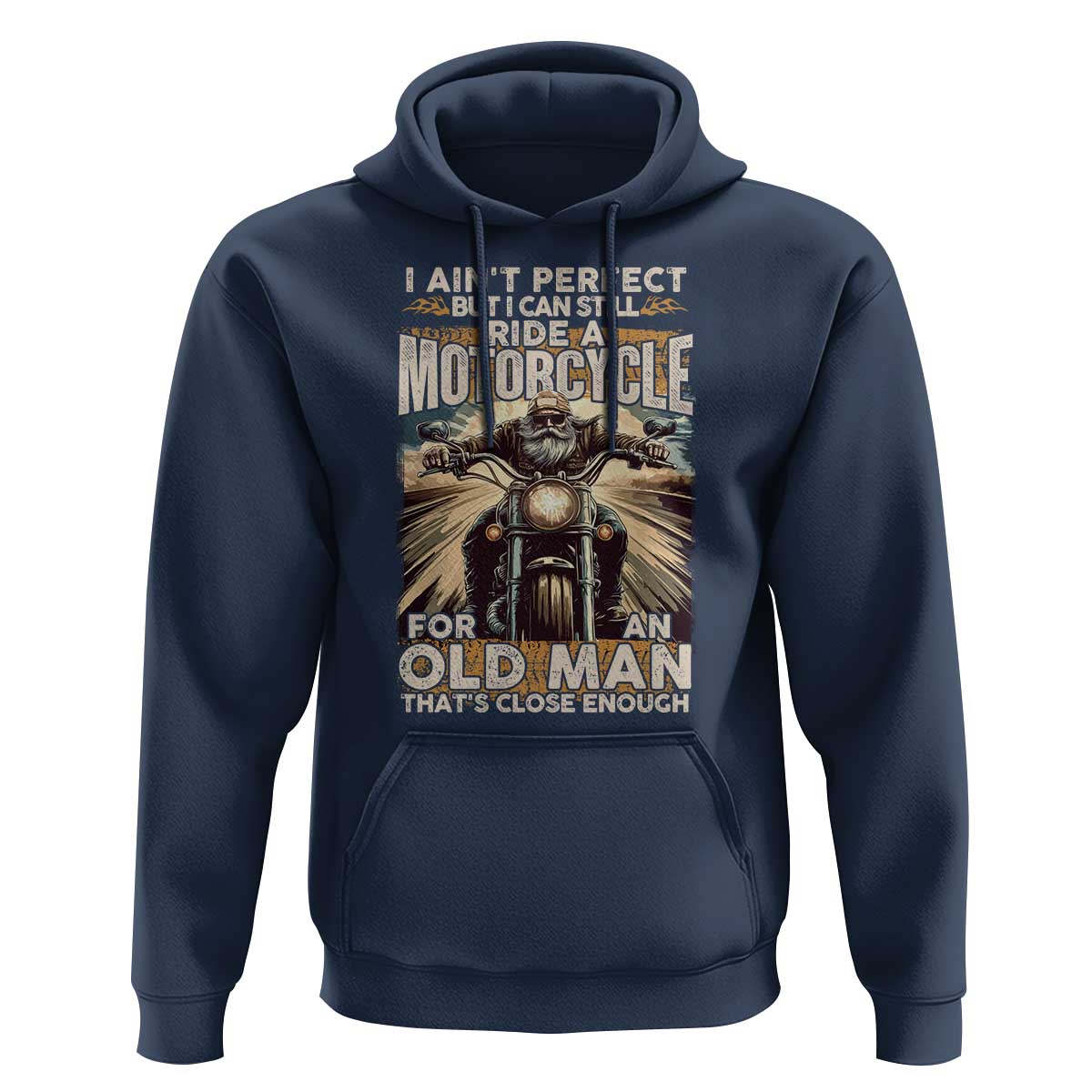 Motorcycle Rider Hoodie I Ain't Perfect But I Can Still Ride A Motorcycle