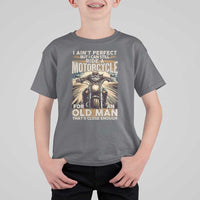 Motorcycle Rider T Shirt For Kid I Ain't Perfect But I Can Still Ride A Motorcycle