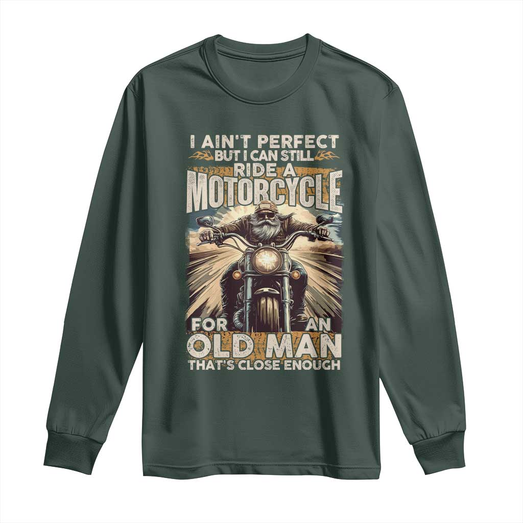 Motorcycle Rider Long Sleeve Shirt I Ain't Perfect But I Can Still Ride A Motorcycle