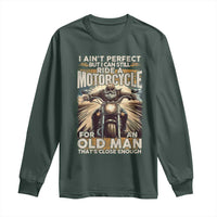 Motorcycle Rider Long Sleeve Shirt I Ain't Perfect But I Can Still Ride A Motorcycle
