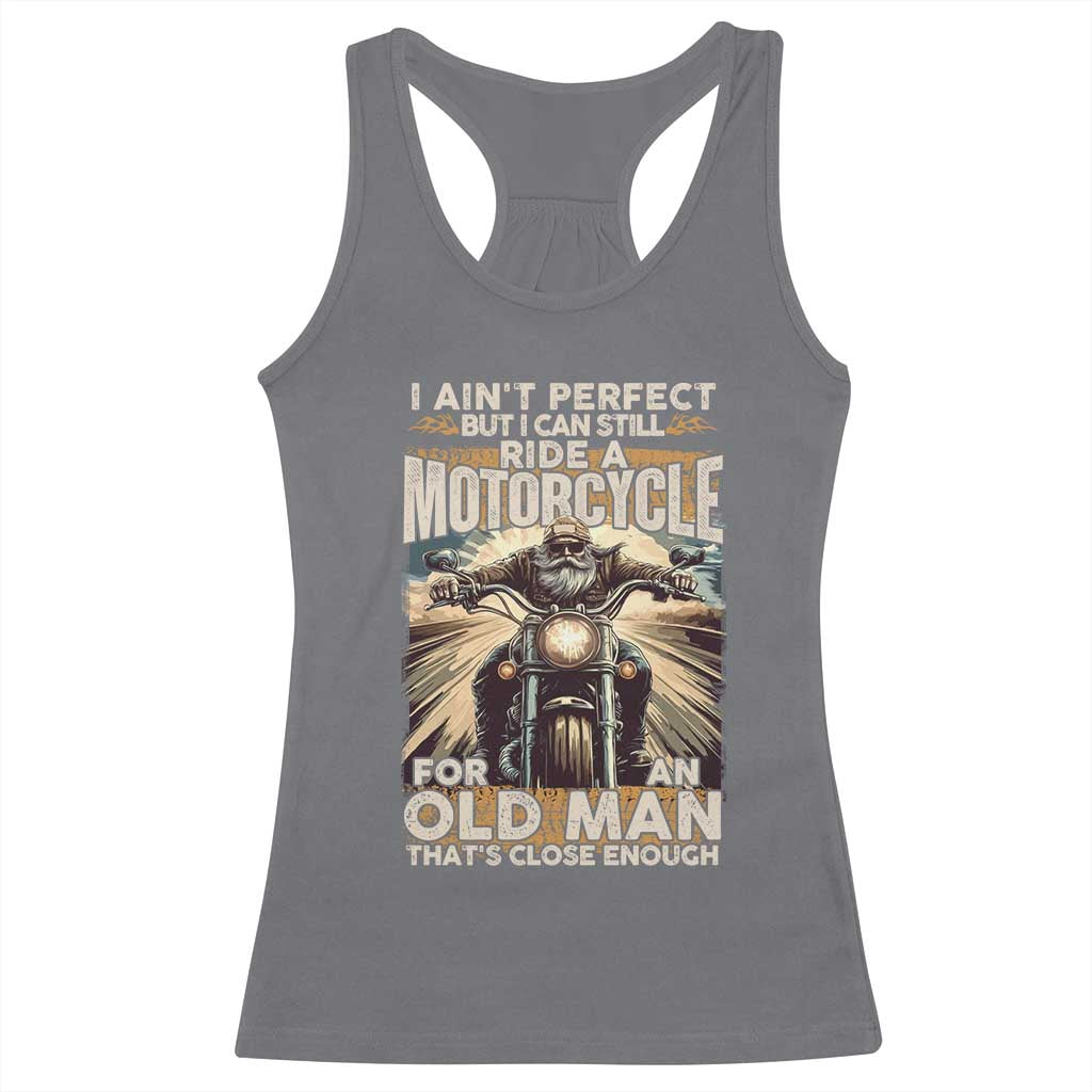 Motorcycle Rider Racerback Tank Top I Ain't Perfect But I Can Still Ride A Motorcycle
