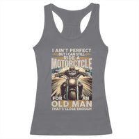 Motorcycle Rider Racerback Tank Top I Ain't Perfect But I Can Still Ride A Motorcycle