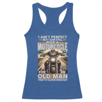 Motorcycle Rider Racerback Tank Top I Ain't Perfect But I Can Still Ride A Motorcycle