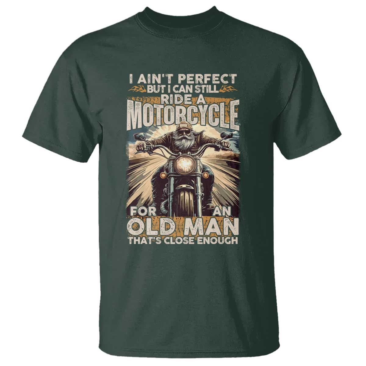 Motorcycle Rider T Shirt I Ain't Perfect But I Can Still Ride A Motorcycle
