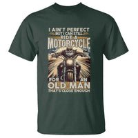 Motorcycle Rider T Shirt I Ain't Perfect But I Can Still Ride A Motorcycle