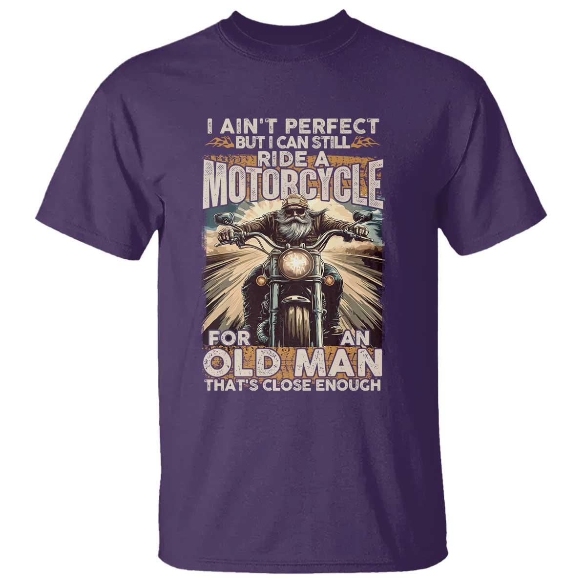 Motorcycle Rider T Shirt I Ain't Perfect But I Can Still Ride A Motorcycle