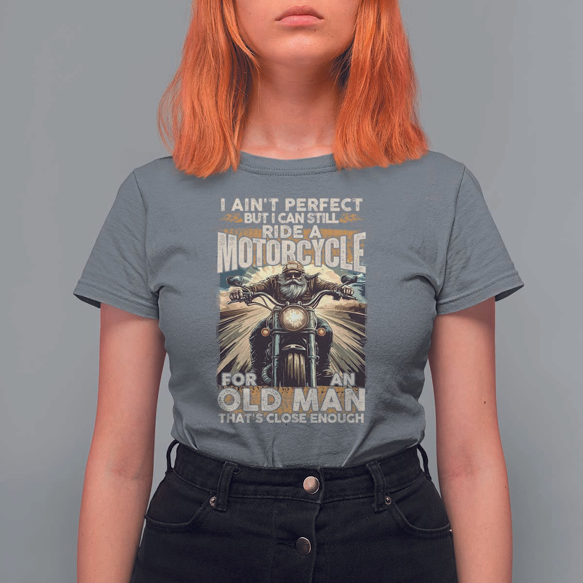 Motorcycle Rider T Shirt For Women I Ain't Perfect But I Can Still Ride A Motorcycle