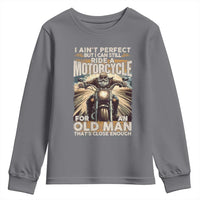 Motorcycle Rider Youth Sweatshirt I Ain't Perfect But I Can Still Ride A Motorcycle